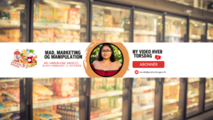 Banner for a channel about food marketing and manipulation, shows groceries on the left, a circular photo of a woman in the center, and a 'Subscribe' prompt on the right with Danish text: 'MAD, MARKETING OG MANIPULATION'.